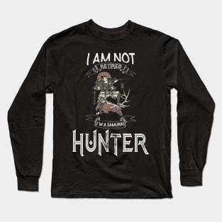 I am not retired I`m a Samurai Hunter - Funny Samurai Champloo T-shirt Long Sleeve T-Shirt